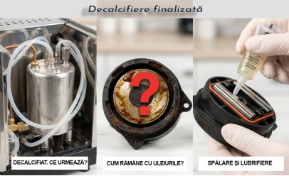 Decalcifiere finalizată? Acum hai să ungem mecanismul